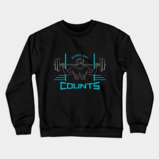 Every day counts Crewneck Sweatshirt